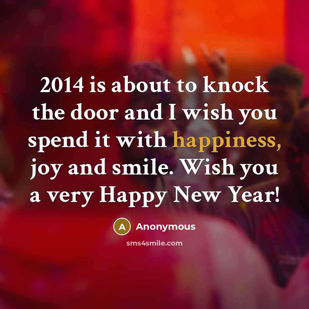 “2014 is about to knock the door and I wish…” quote by Anonymous