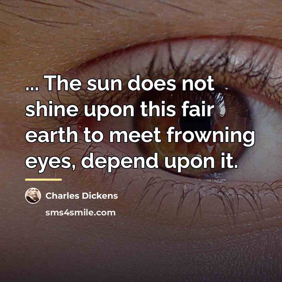 “... The sun does not shine upon this fair earth…” quote by Charles Dickens