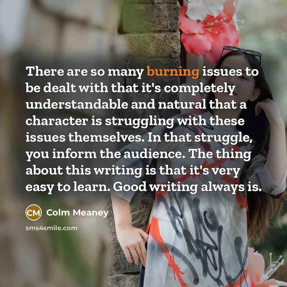 “There are so many burning issues to be dealt with…” quote by Colm Meaney