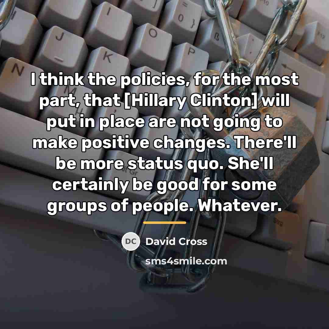 “I think the policies, for the most part, that [Hillary…” quote by David Cross