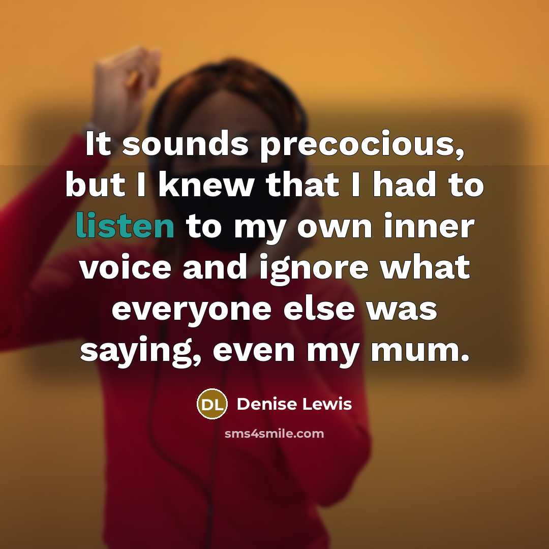 “It sounds precocious, but I knew that I had to…” quote by Denise Lewis
