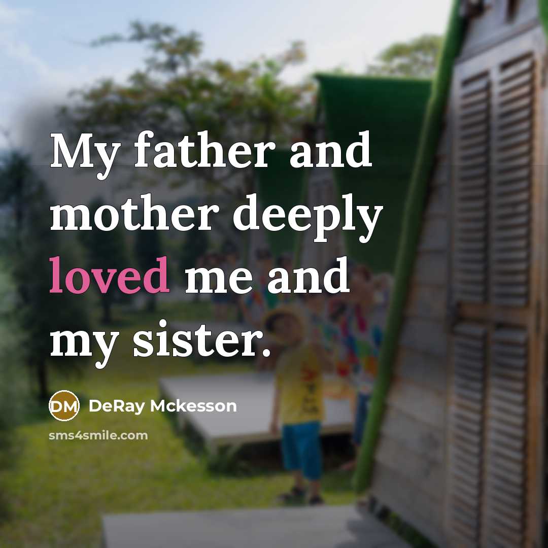 “My father and mother deeply loved me and my sister.…” quote by DeRay Mckesson