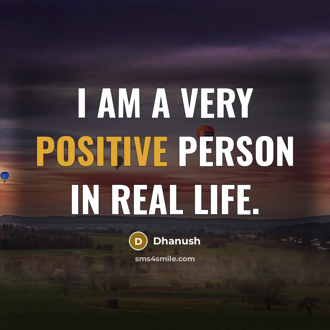“I am a very positive person in real life.…” quote by Dhanush