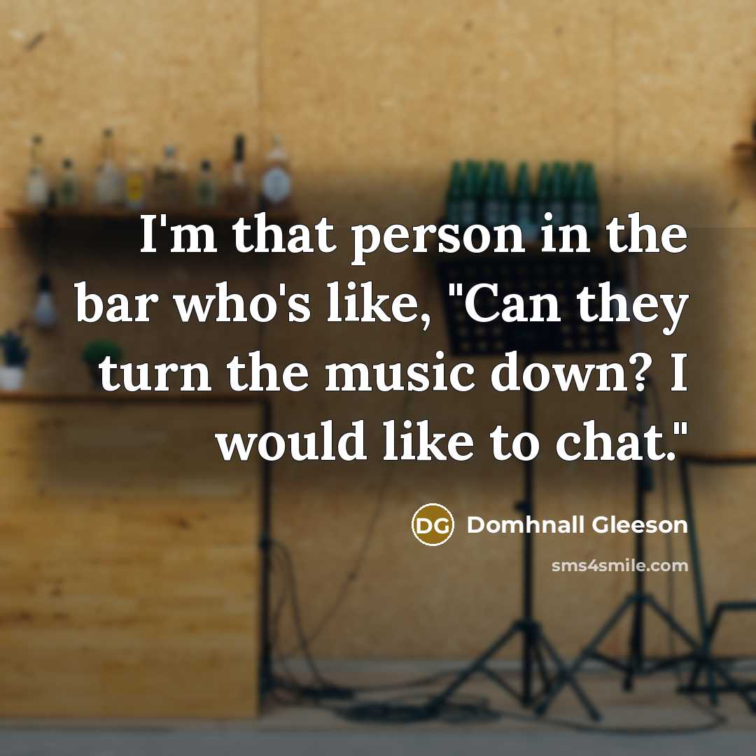 “I'm that person in the bar who's like, "Can they…” quote by Domhnall Gleeson