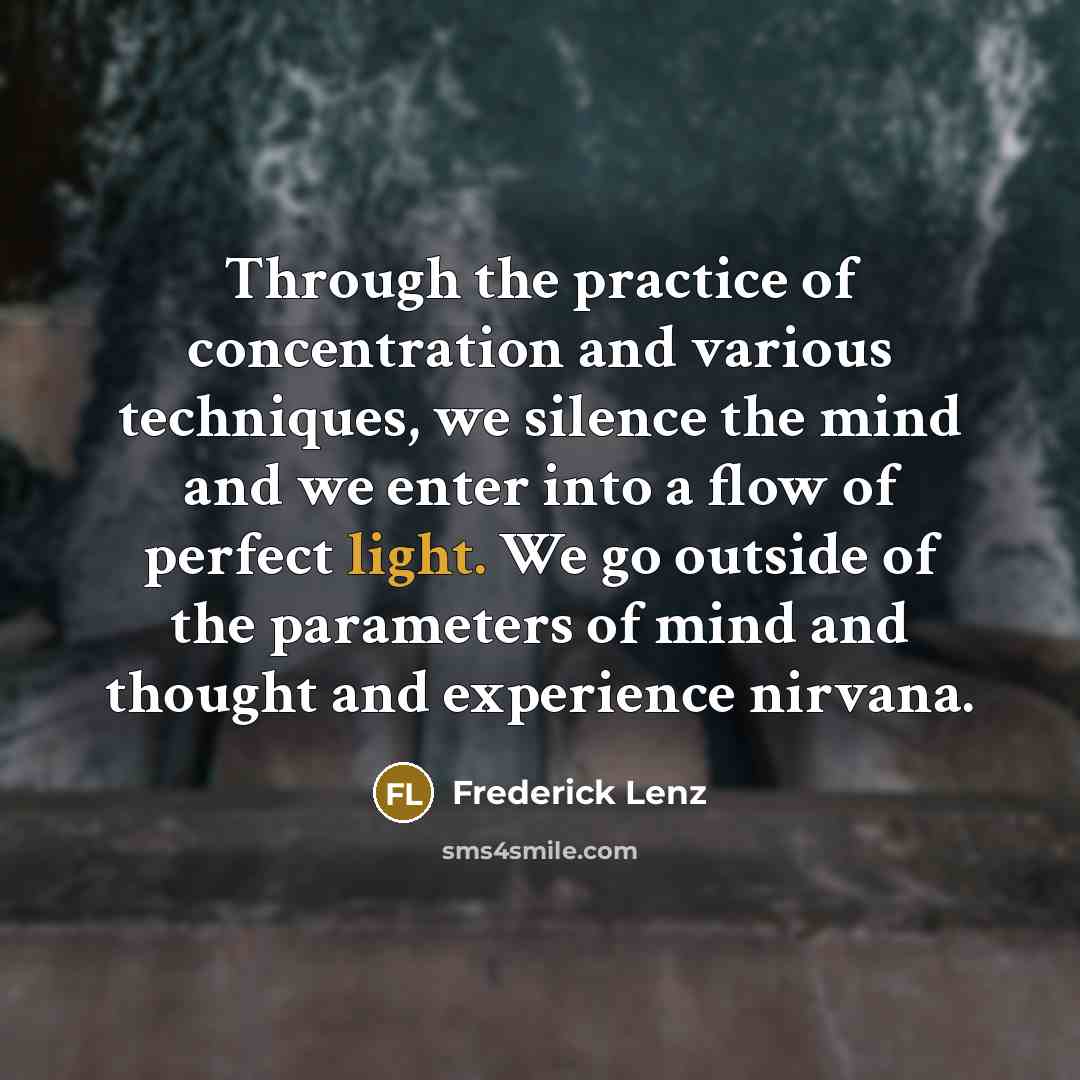 “Through the practice of concentration and various techniques, we silence…” quote by Frederick Lenz