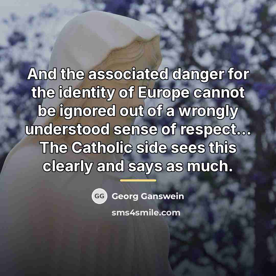 “And the associated danger for the identity of Europe cannot…” quote by Georg Ganswein