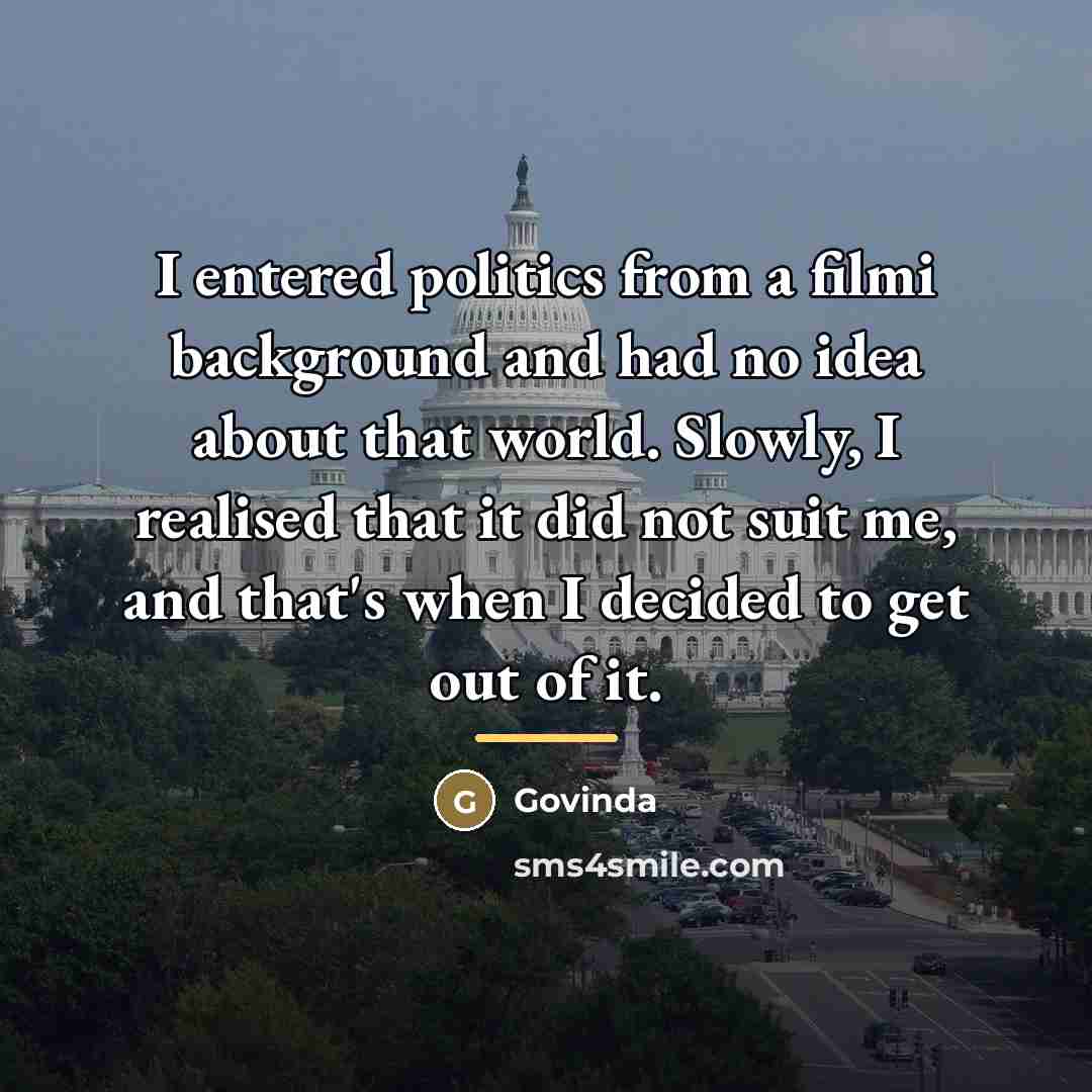 “I entered politics from a filmi background and had no…” quote by Govinda