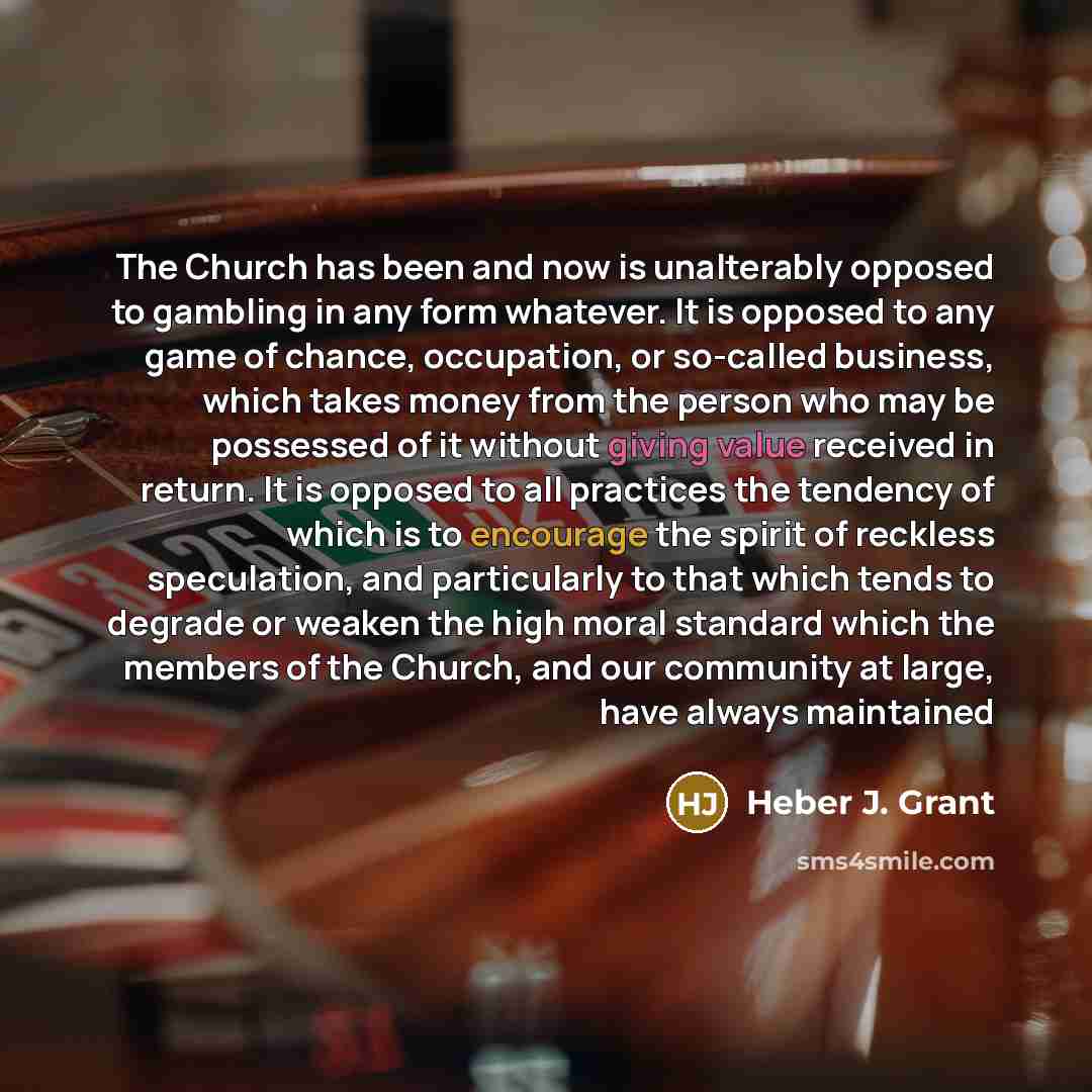 “The Church has been and now is unalterably opposed to…” quote by Heber J. Grant