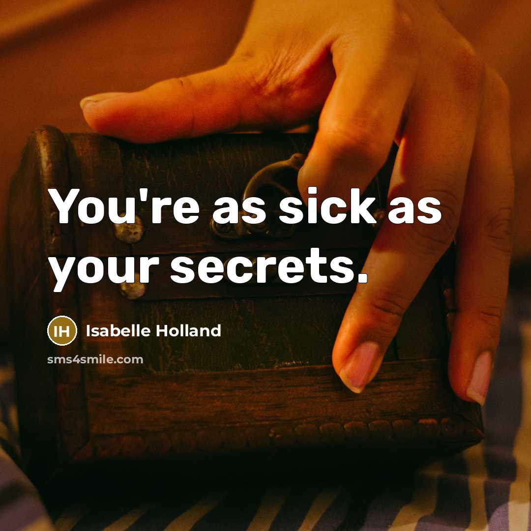 “You're as sick as your secrets.…” quote by Isabelle Holland