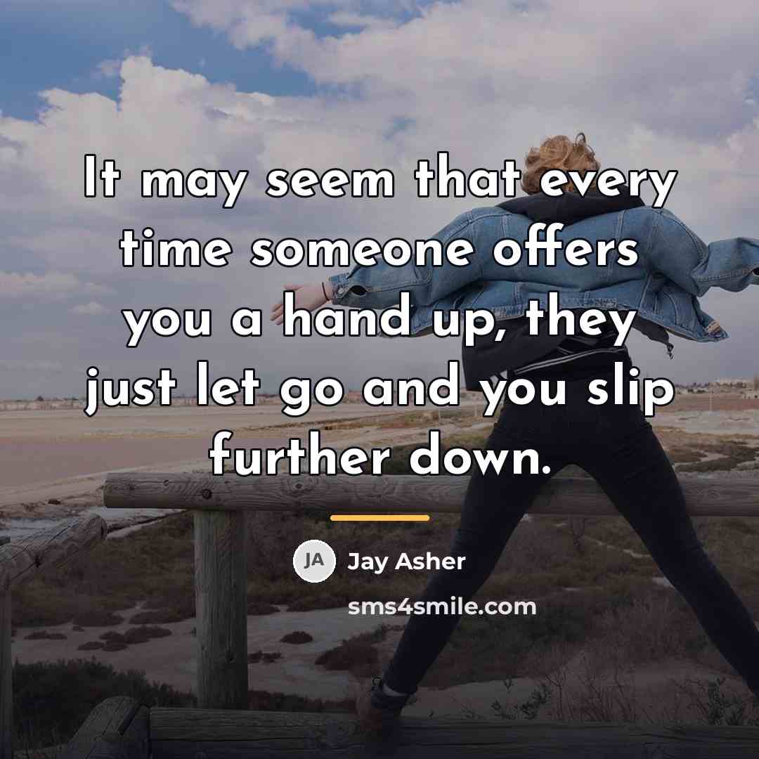 “It may seem that every time someone offers you a…” quote by Jay Asher