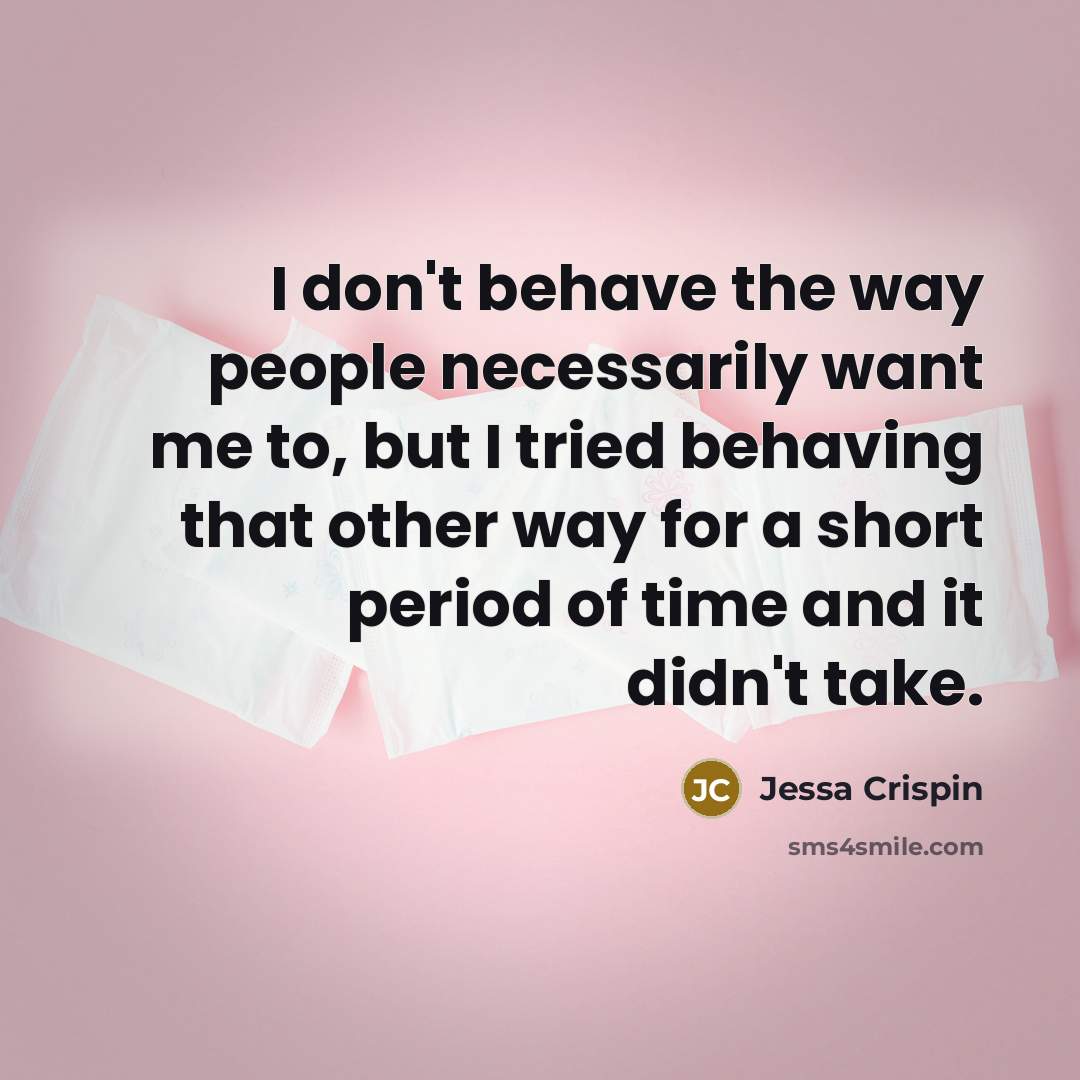 “I don't behave the way people necessarily want me to,…” quote by Jessa Crispin