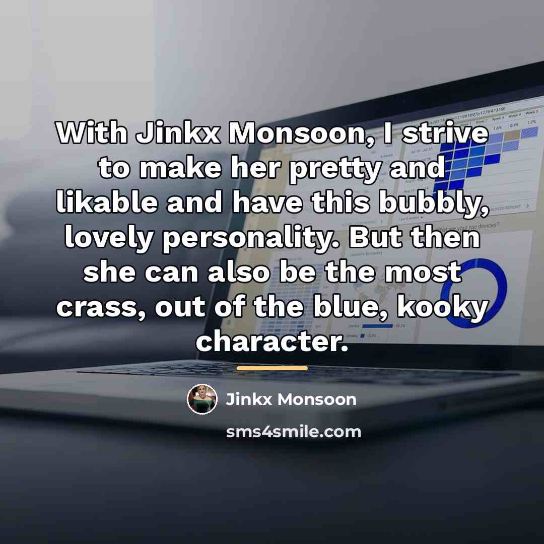 “With Jinkx Monsoon, I strive to make her pretty and…” quote by Jinkx Monsoon