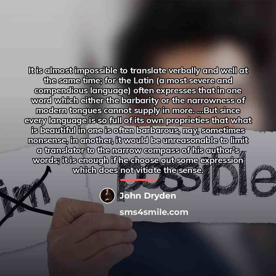 “It is almost impossible to translate verbally and well at…” quote by John Dryden