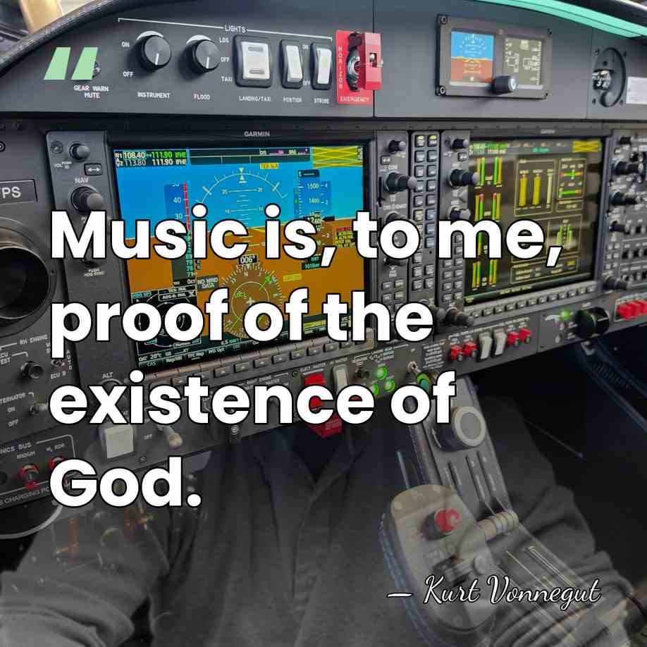 Music is, to me, proof of the existence of God. - Kurt Vonnegut