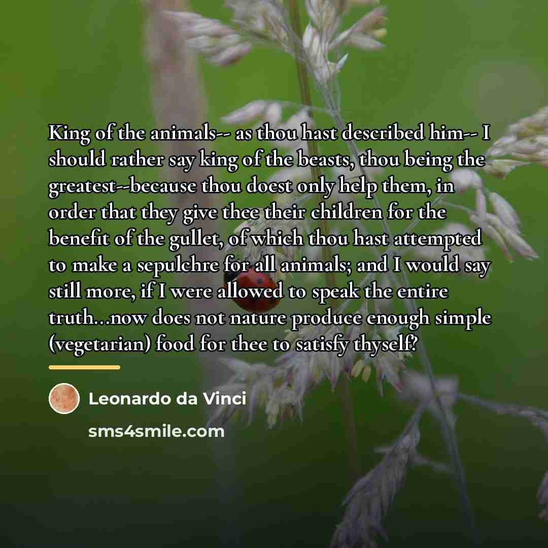 “King of the animals-- as thou hast described him-- I…” quote by Leonardo da Vinci