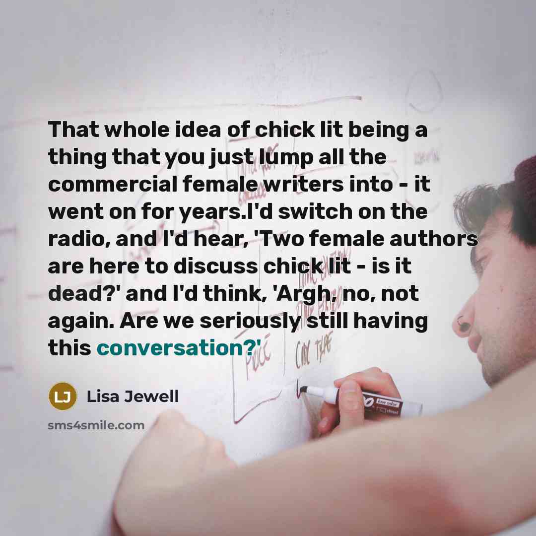 “That whole idea of chick lit being a thing that…” quote by Lisa Jewell