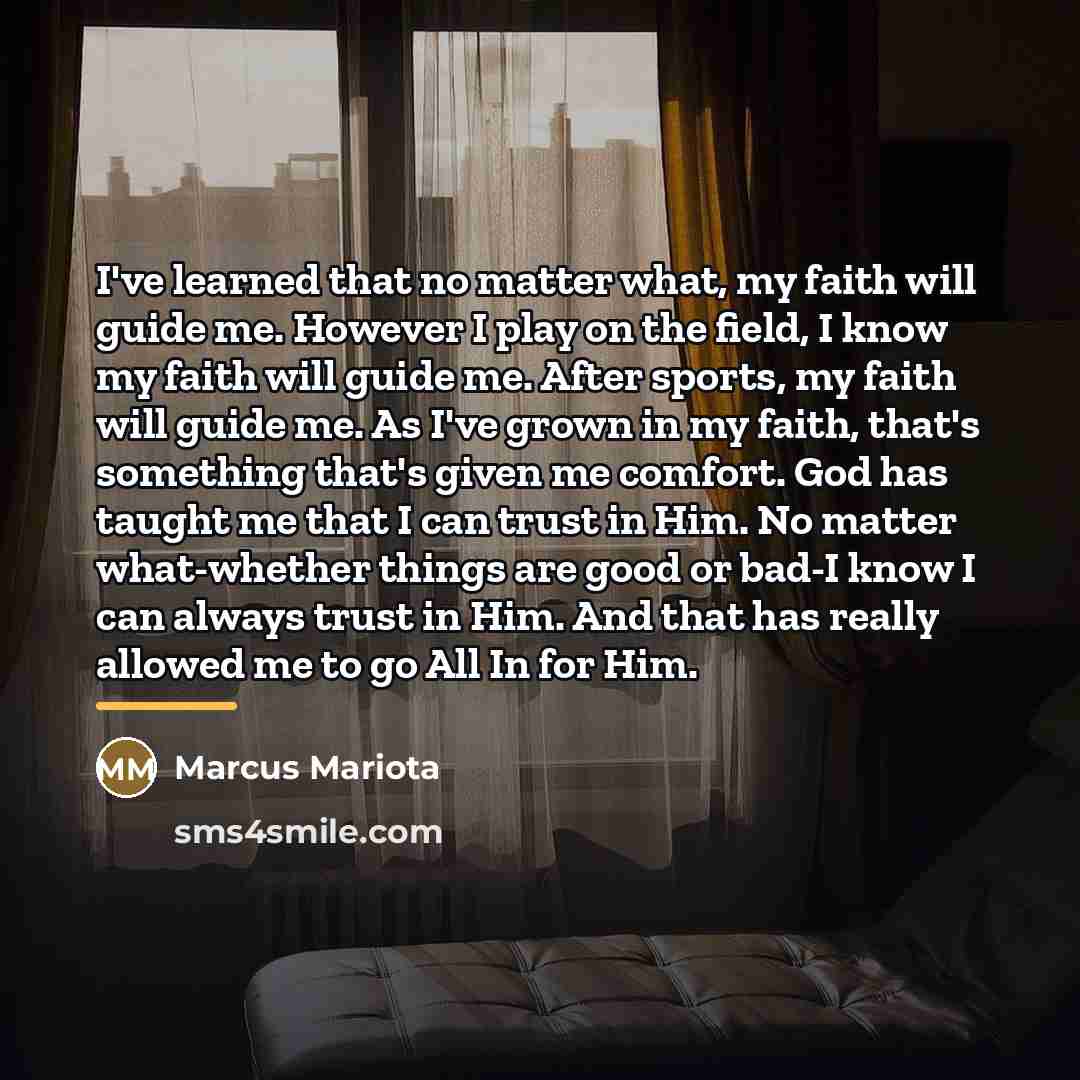 “I've learned that no matter what, my faith will guide…” quote by Marcus Mariota