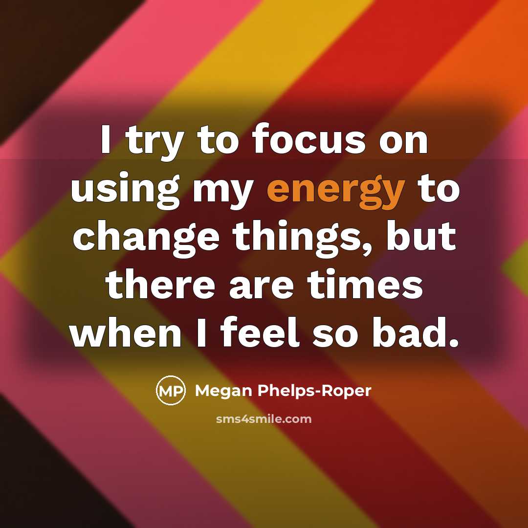 “I try to focus on using my energy to change…” quote by Megan Phelps-Roper
