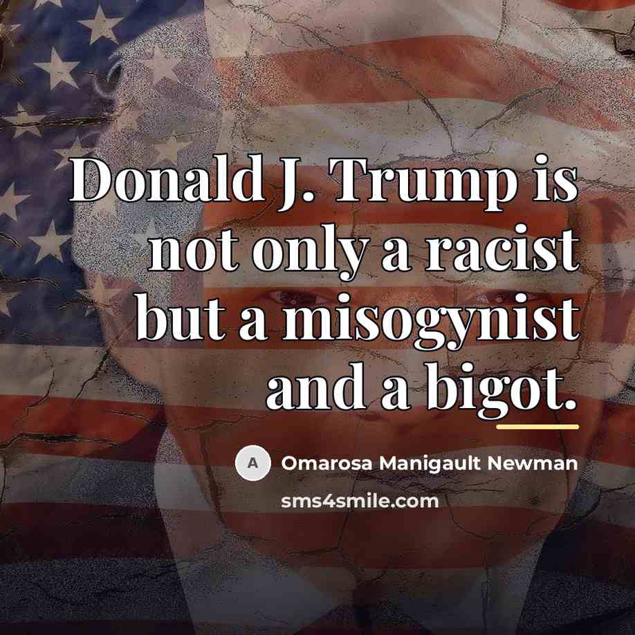 “Donald J. Trump is not only a racist but a…” quote by Omarosa Manigault Newman