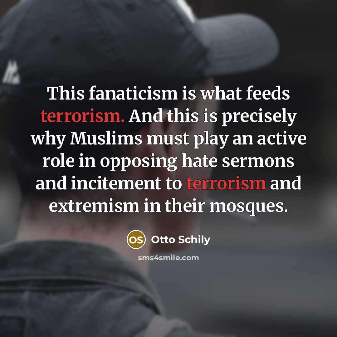 “This fanaticism is what feeds terrorism. And this is precisely…” quote by Otto Schily