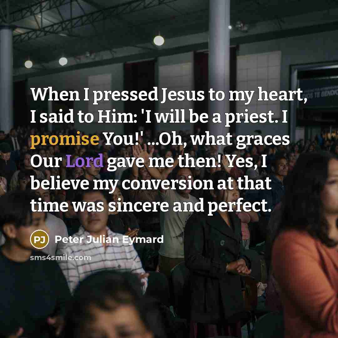 “When I pressed Jesus to my heart, I said to…” quote by Peter Julian Eymard