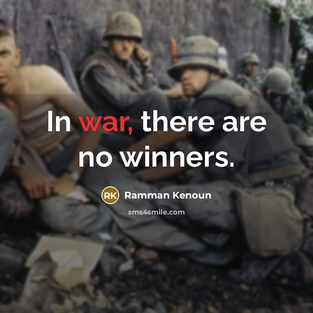 “In war, there are no winners.…” quote by Ramman Kenoun