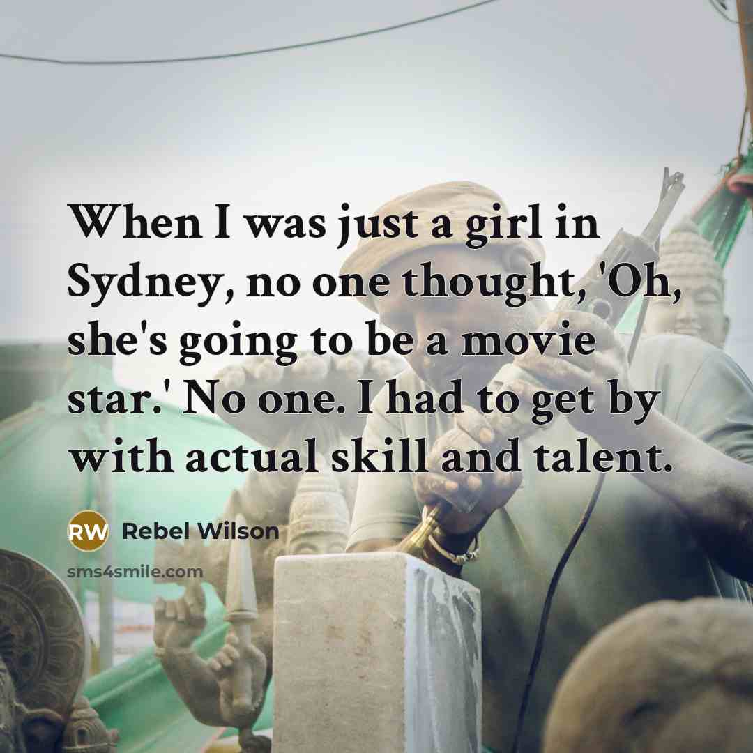 “When I was just a girl in Sydney, no one…” quote by Rebel Wilson