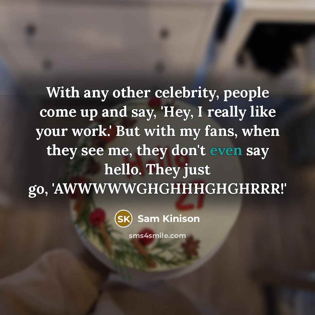 “With any other celebrity, people come up and say, 'Hey,…” quote by Sam Kinison