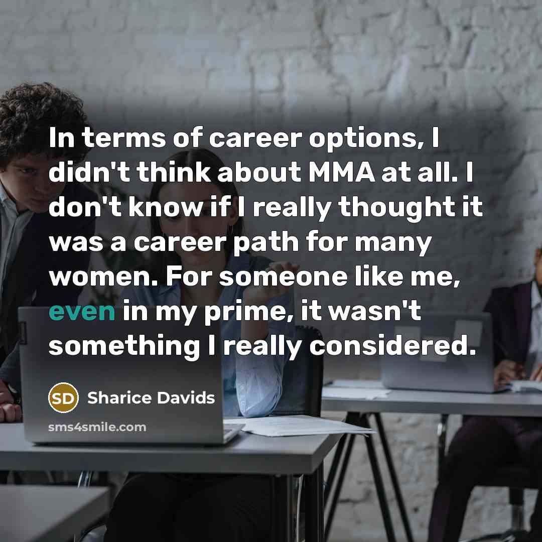 “In terms of career options, I didn't think about MMA…” quote by Sharice Davids