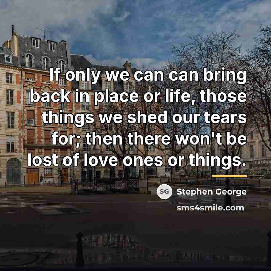“If only we can can bring back in place or…” quote by Stephen George