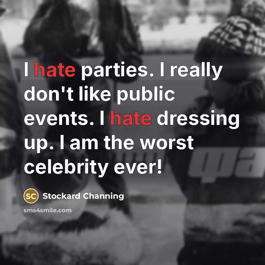 “I hate parties. I really don't like public events. I…” quote by Stockard Channing