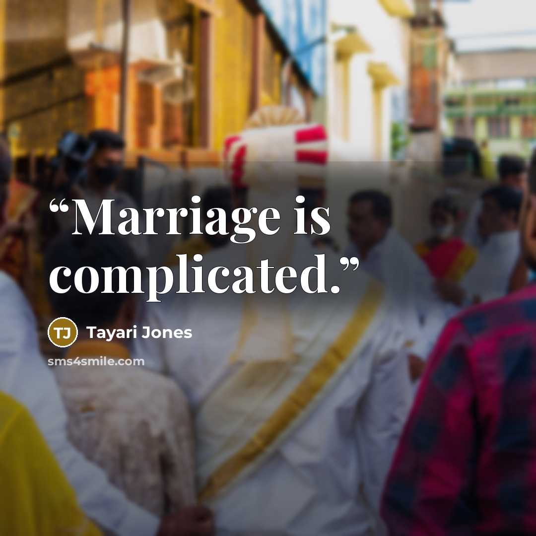 “Marriage is complicated.” quote by Tayari Jones