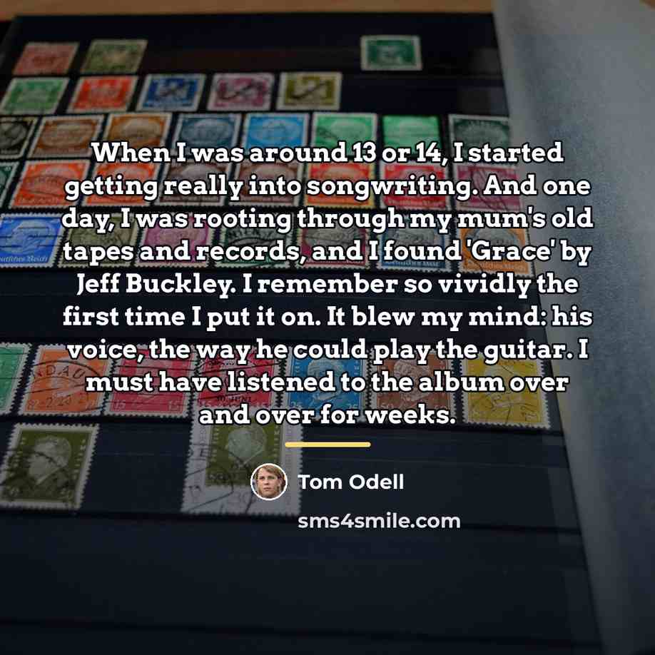 “When I was around 13 or 14, I started getting…” quote by Tom Odell