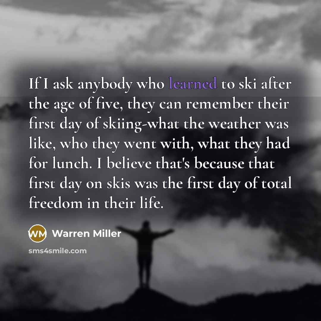 “If I ask any­body who learned to ski after the…” quote by Warren Miller