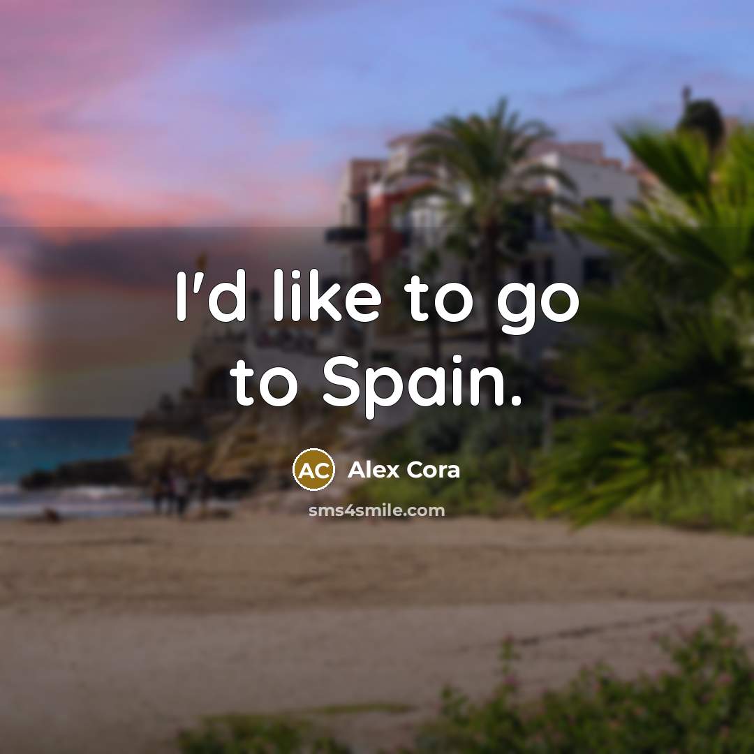 “I'd like to go to Spain.…” quote by Alex Cora