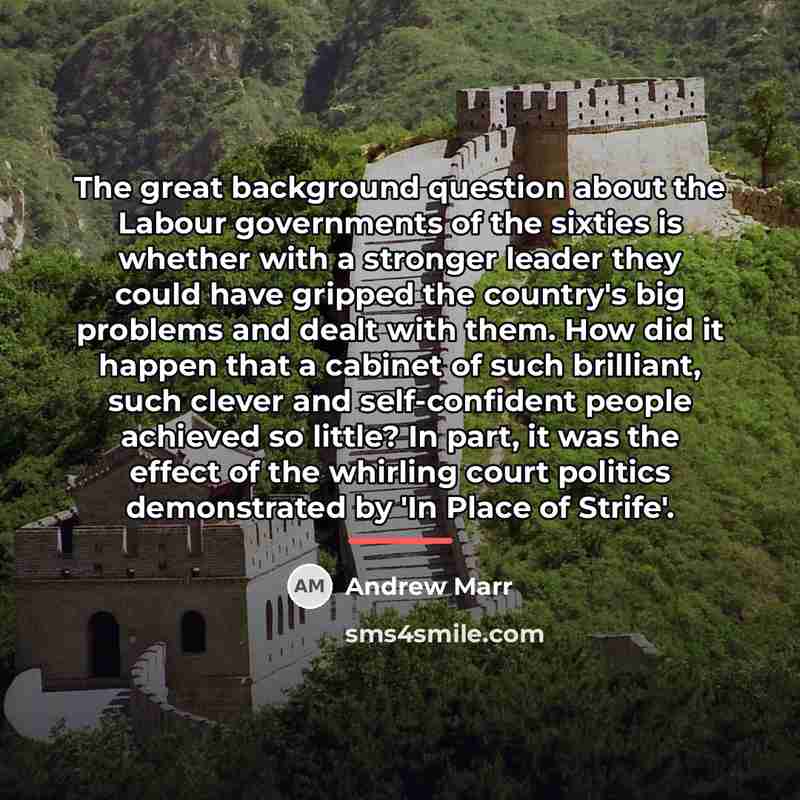 “The great background question about the Labour governments of the…” quote by Andrew Marr