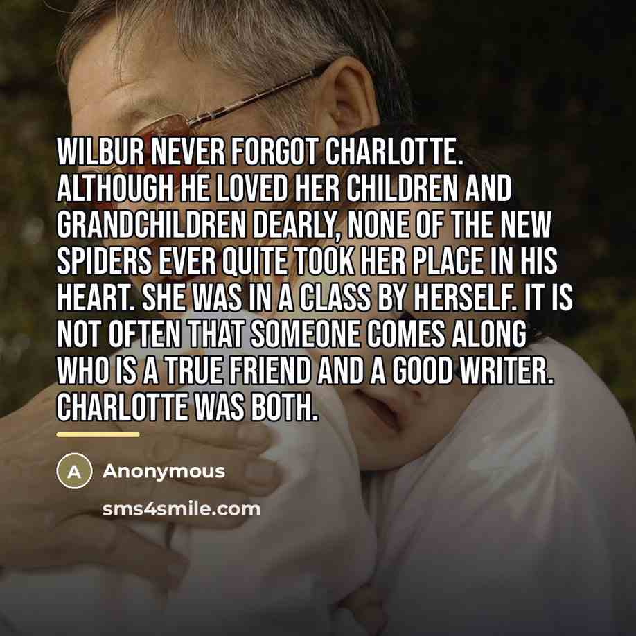 “Wilbur never forgot Charlotte. Although he loved her children and…” quote by Anonymous