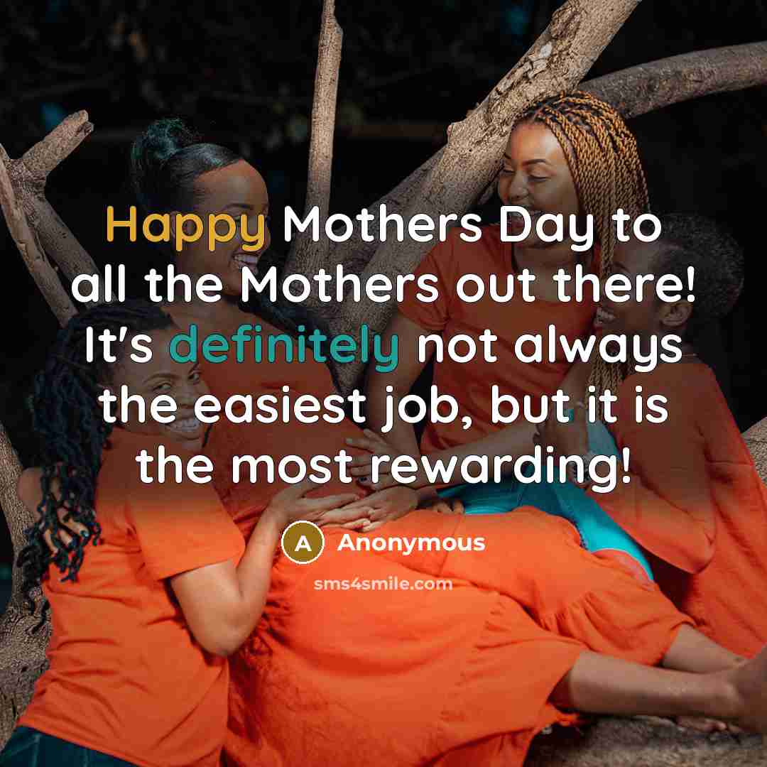 “Happy Mothers Day to all the Mothers out there! It's…” quote by Anonymous