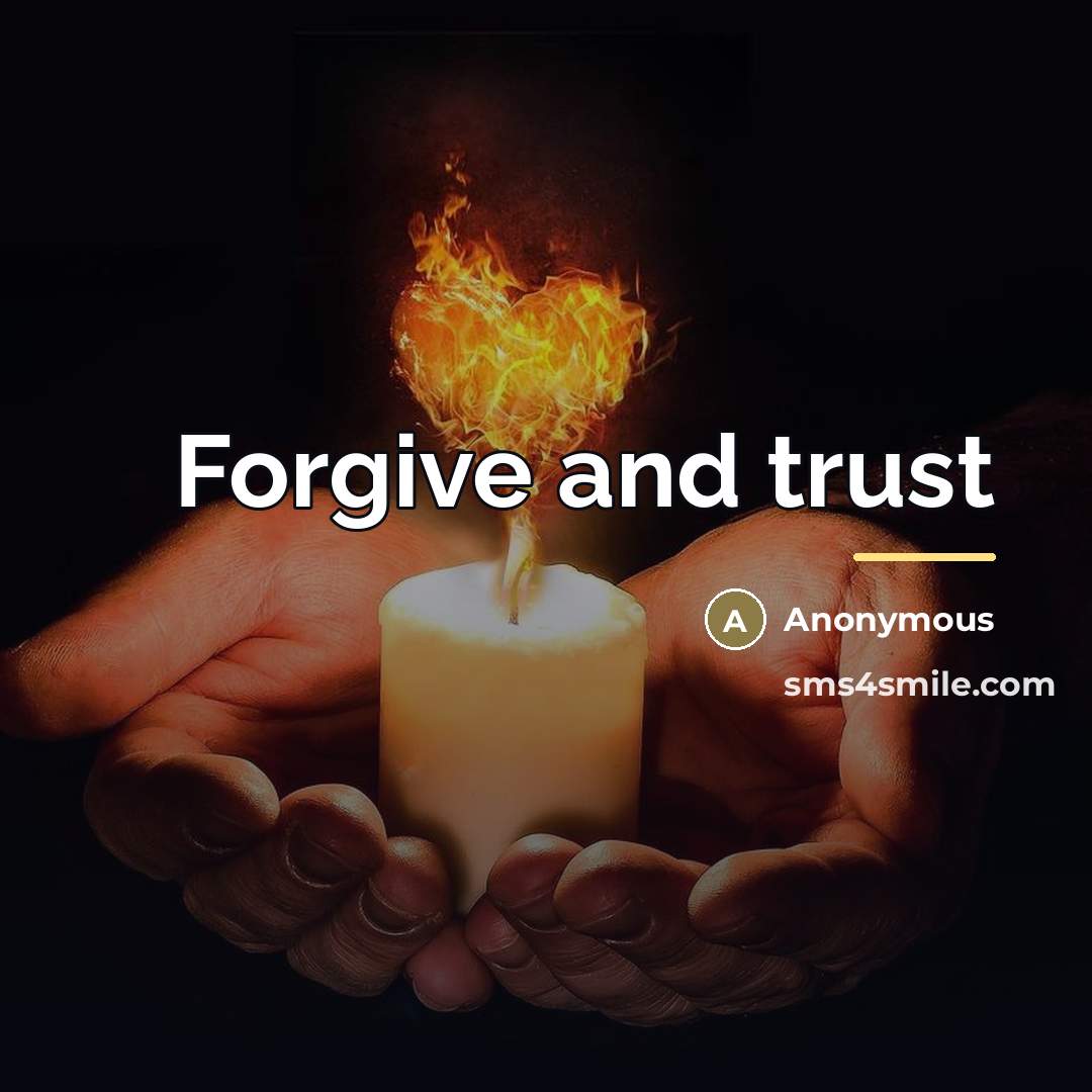 “Forgive and trust…” quote by Anonymous