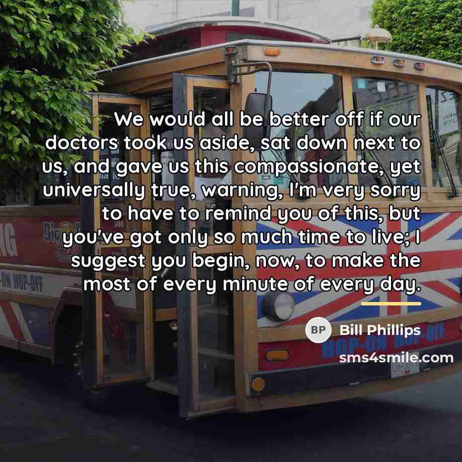 “We would all be better off if our doctors took…” quote by Bill Phillips