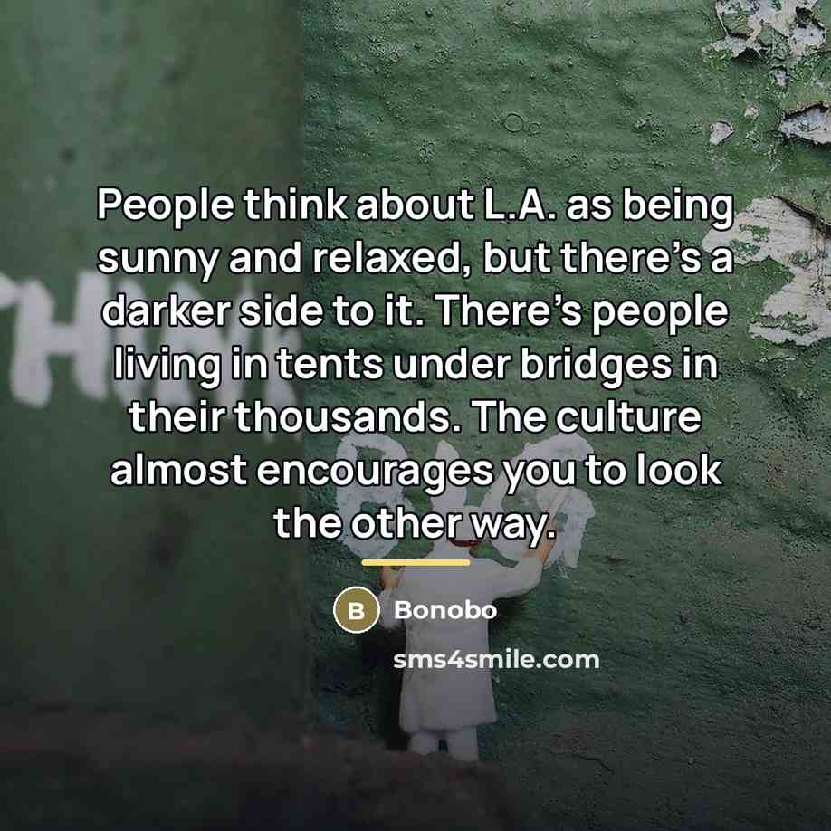 “People think about L.A. as being sunny and relaxed, but…” quote by Bonobo