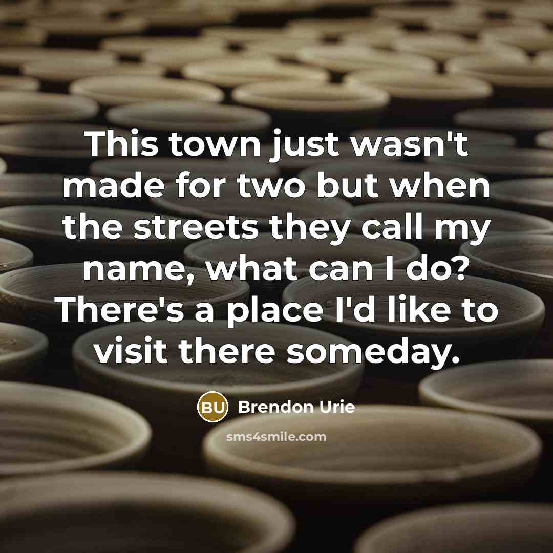 “This town just wasn't made for two but when the…” quote by Brendon Urie