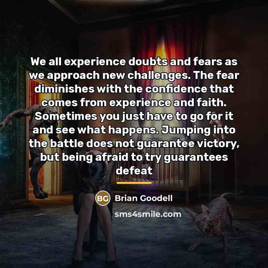 “We all experience doubts and fears as we approach new…” quote by Brian Goodell