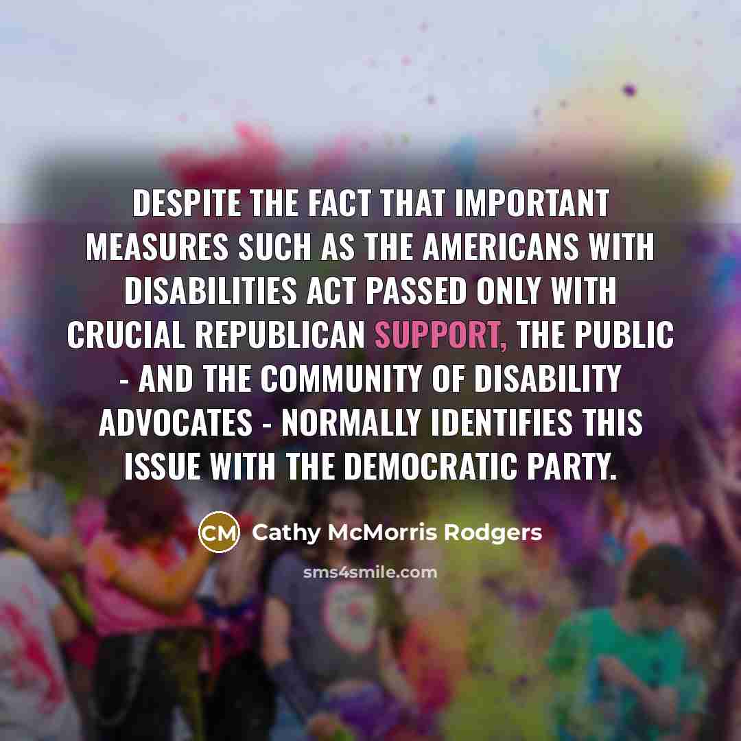 “Despite the fact that important measures such as the Americans…” quote by Cathy McMorris Rodgers