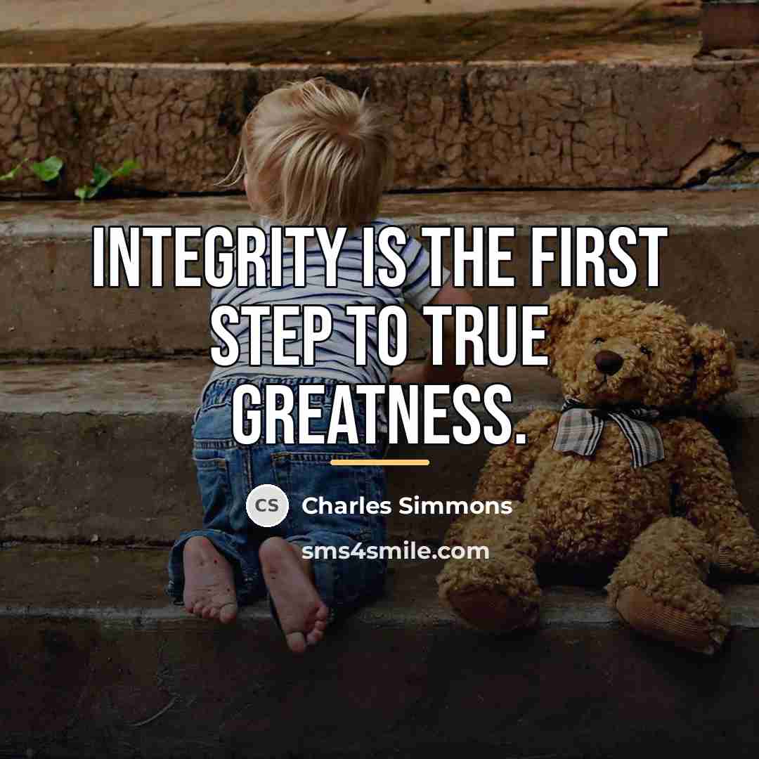 “Integrity is the first step to true greatness.…” quote by Charles Simmons