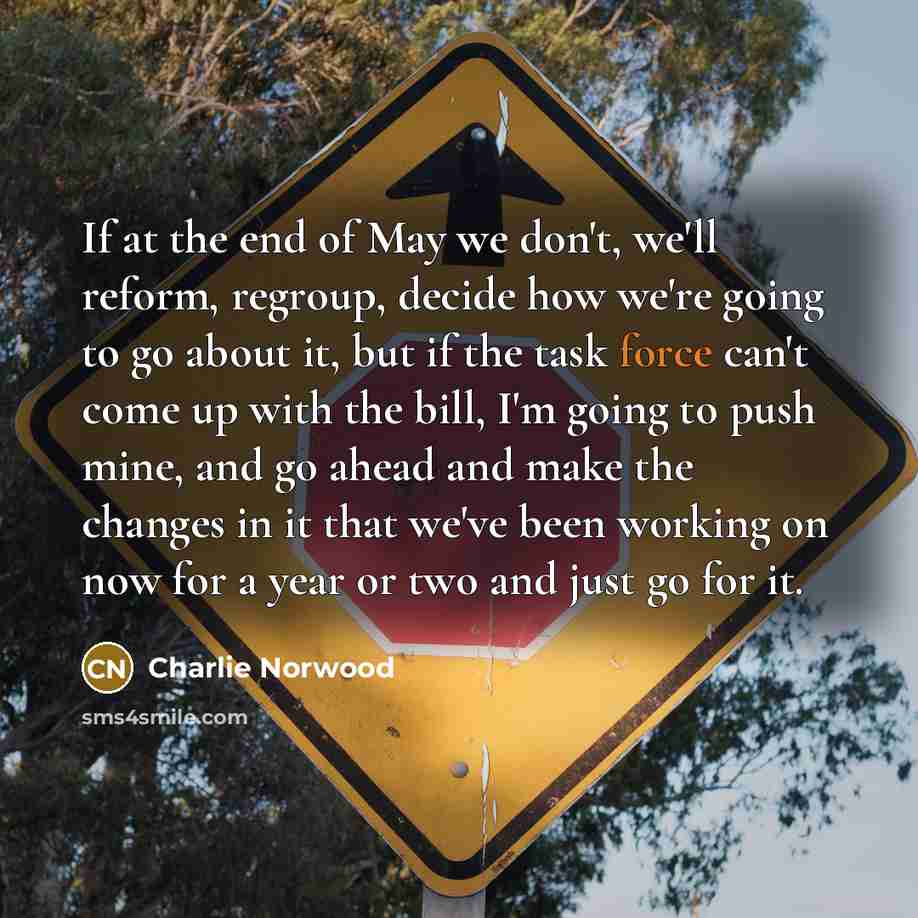 “If at the end of May we don't, we'll reform,…” quote by Charlie Norwood
