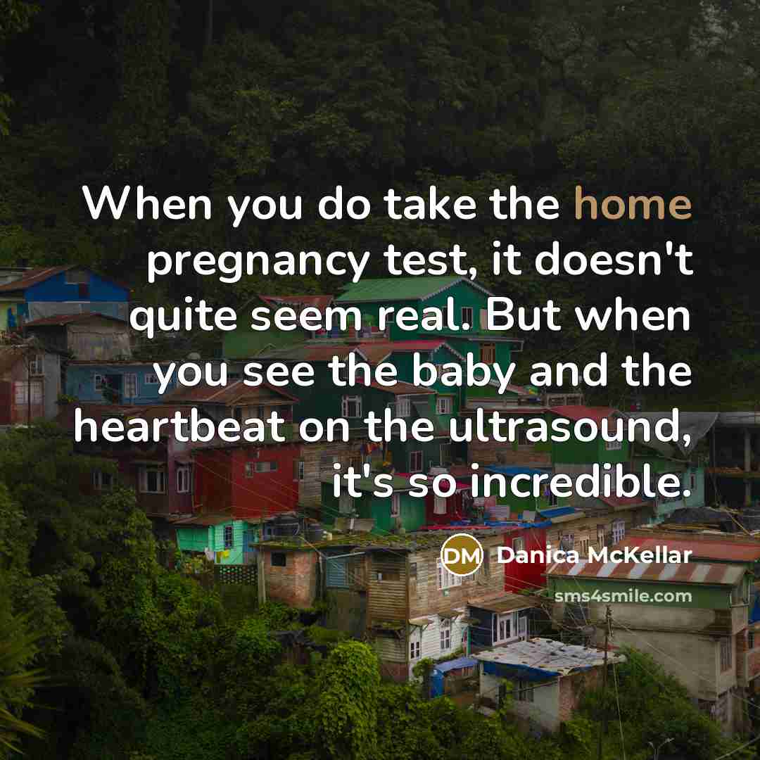 “When you do take the home pregnancy test, it doesn't…” quote by Danica McKellar