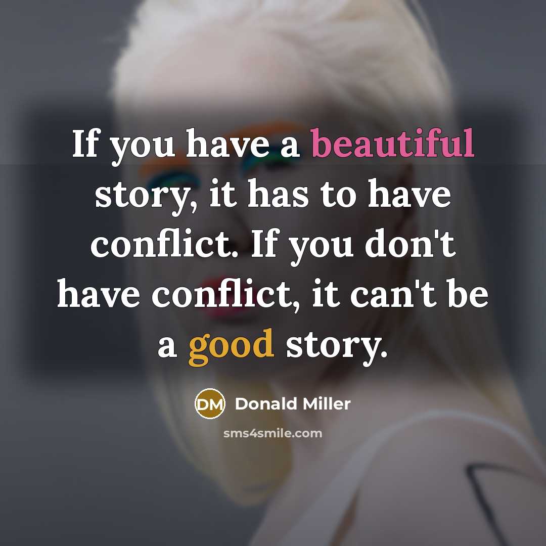 “If you have a beautiful story, it has to have…” quote by Donald Miller