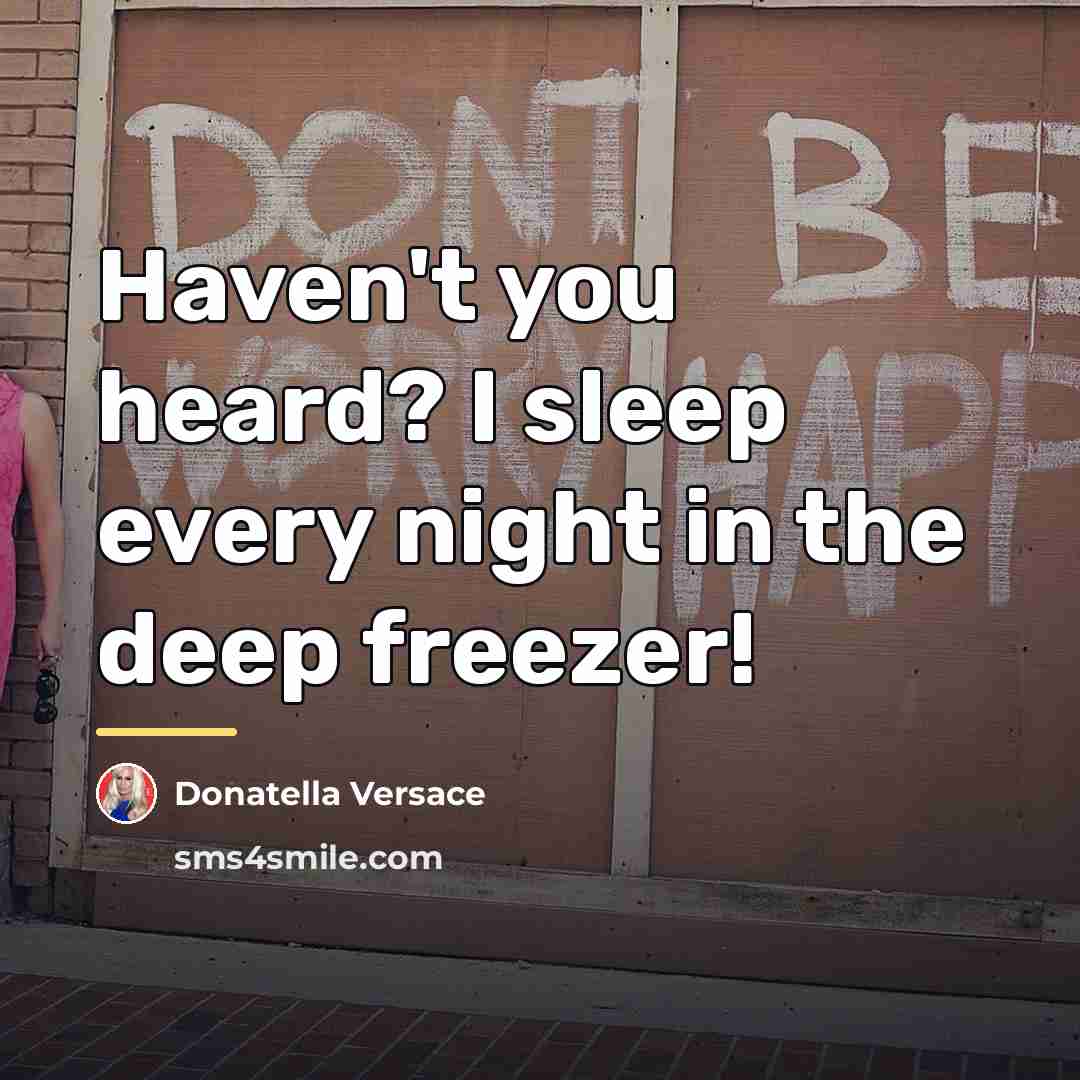“Haven't you heard? I sleep every night in the deep…” quote by Donatella Versace