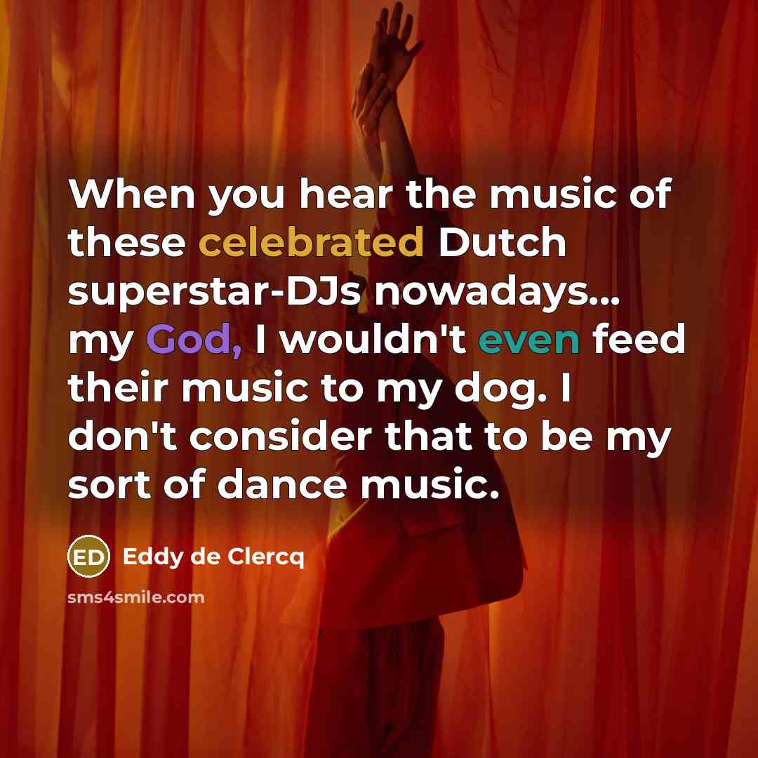 “When you hear the music of these celebrated Dutch superstar-DJs…” quote by Eddy de Clercq